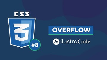 Overflow CSS - Trabalhando com conteúdo extenso | ilustraCode
