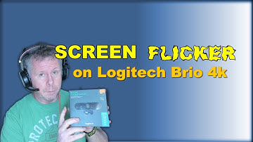 Flicker when using Logitech Brio 4k