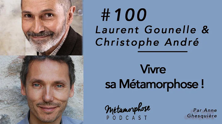 #100 Laurent Gounelle & Christophe Andr : Vivre sa...