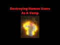 [YBA] Destroying Hamon Users As A Vamp