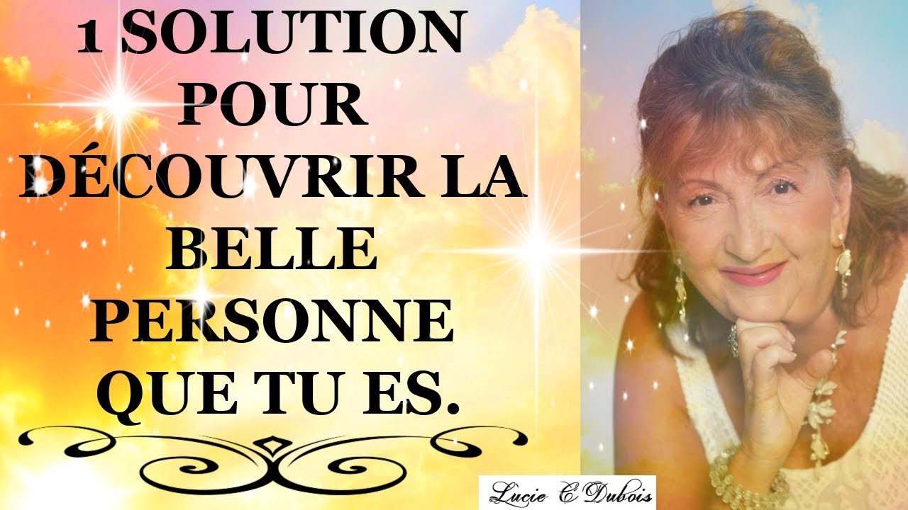 1-solution-pour-d-couvrir-la-belle-personne-que-tu-es-youtube