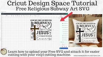 Cricut Design Space Tutorial-How to Upload, Ungroup, & Attach your Free Religious Subway Art SVG.