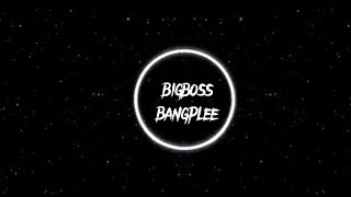 Bigboss Bangplee  remix | thailand🇹🇭