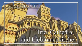 Demesnecraft: Trier Cathedral and Liebfrauenkirche