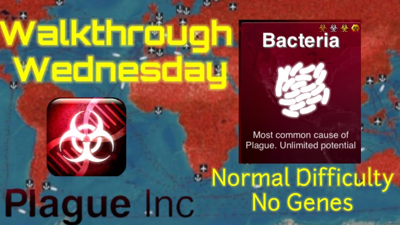 Plague Inc Bacteria On Normal Difficulty Walkthrough WALKTHROUGH WEDNESDAY YouTube plague-inc-bacteria-on-normal-difficulty-walkthrough-walkthrough-wednesday-youtube