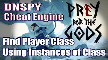 Prey For The Gods: DnSpy CE Find Player Class Using Instances of Class