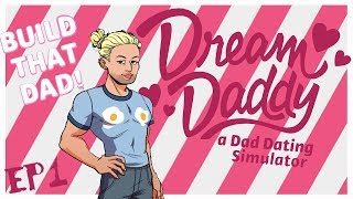 Lets Play Dream Daddy Ep 1 - What A Cute Game
