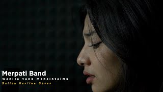 Wanita Yang Mencintaimu - Merpati Band (Cover by Delisa Herlina)