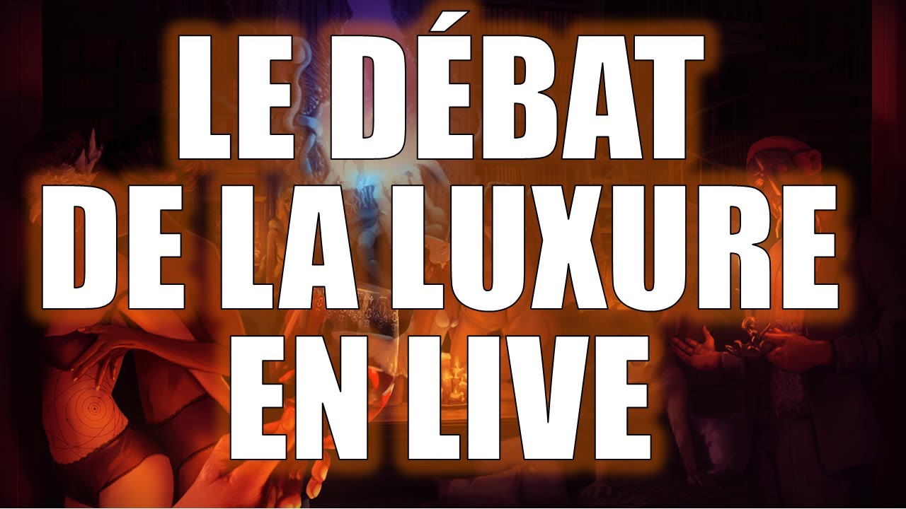 Le débat de La luxure!! (REPLAY DU LIVE TWITCH )
