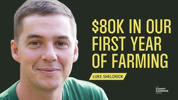 How We Went from Zero to $80K in Our First Year of Farming