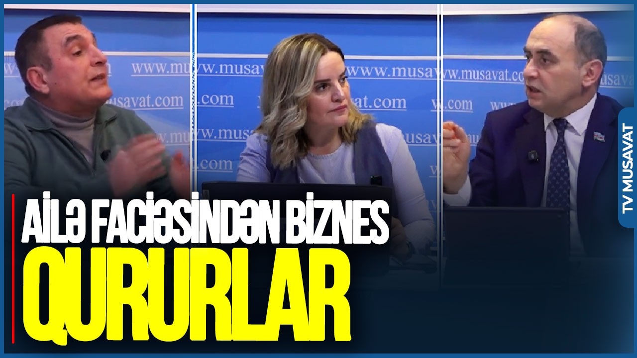Əhalini bundan XİLAS ETMƏK lazımdı: Ailə FACİƏSİNDƏN BİZNES qururlar - DEBATDA GƏRGİN ANLAR
