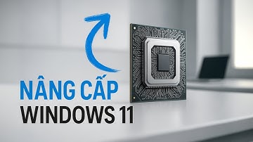 Nâng Cấp Windows 11 Với CPU Không Hỗ Trợ