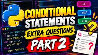 PART - 2  EXTRA QUESTIONS OF CONDITIONAL STATEMENTS IN PYTHON