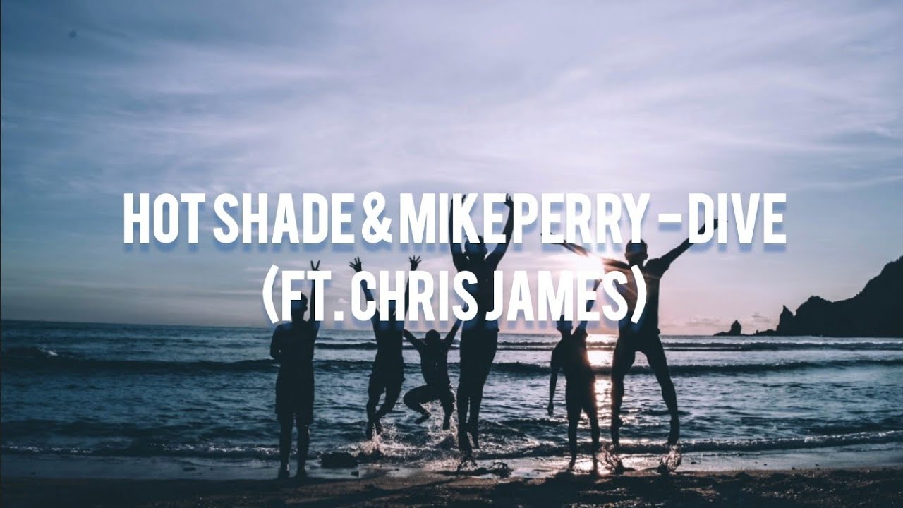 🌊 여름에 듣기 좋은 ) Hot Shade & Mike Perry Dive (Ft. Chris James) 가사 / 가사해석