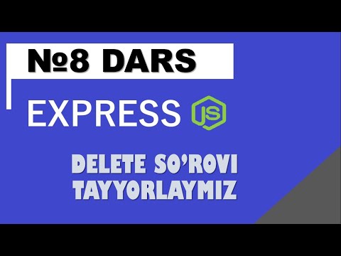 #8 Express.js dasrlari. DELETE so'rovi orqali ma'lumotni o'chirish