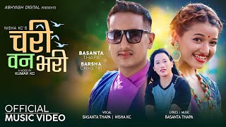 CHARI BAN BHARI | Official Music Video by Basanta Thapa | Nisha KC | Barsha Chhetri