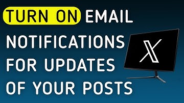 How To Turn On Email Notifications For Updates Of Your Posts On X (Twitter) App On PC (New Update)
