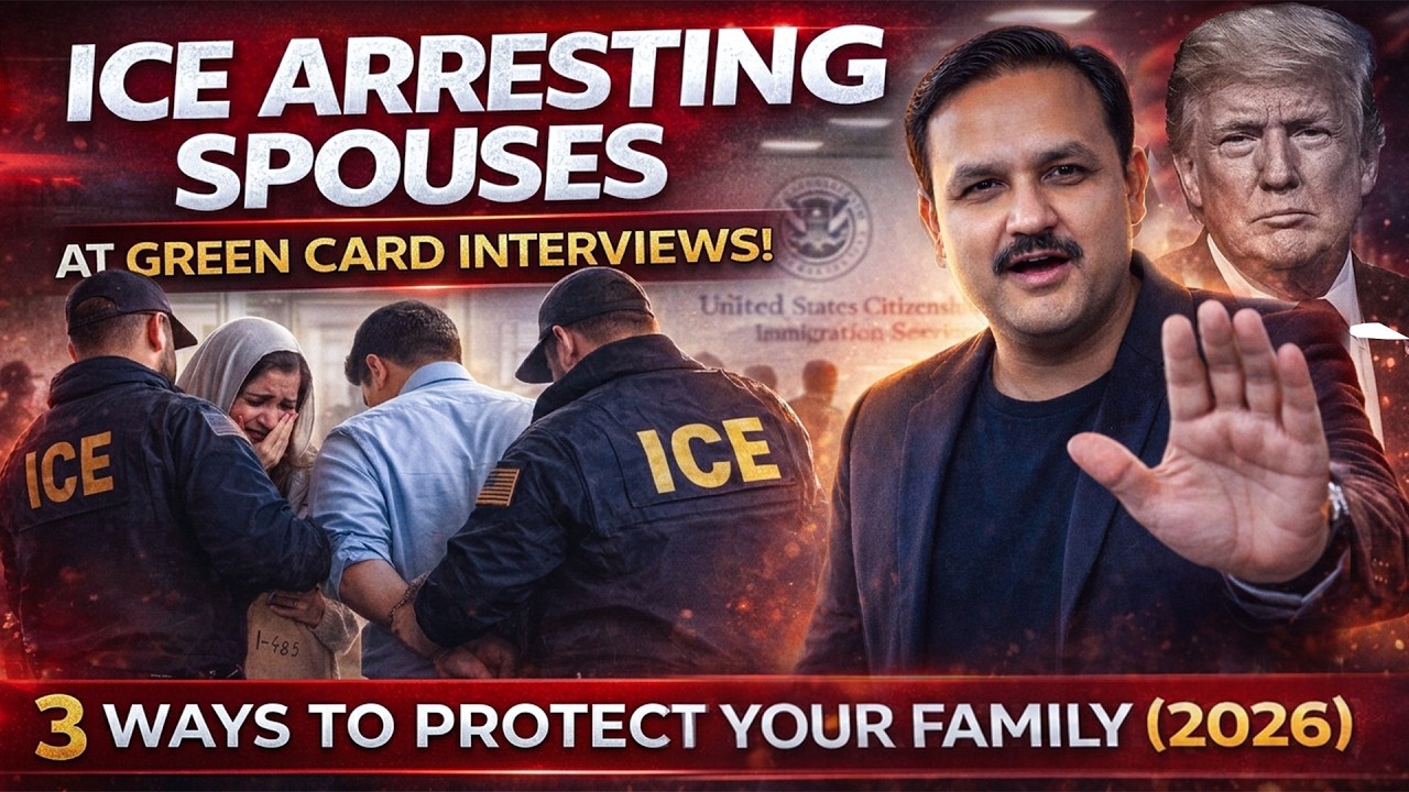 ICE Arresting Spouses at Green Card Interviews | 3 Ways to Protect Your ...