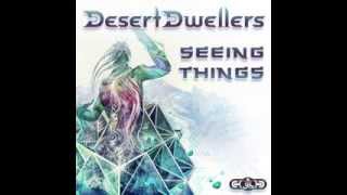 Desert Dwellers - Seeing Things