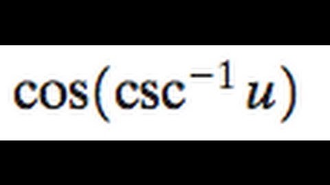 cos(csc^-1(u))