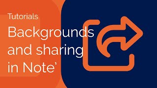 Tutorial - Backgrounds and sharing in Note