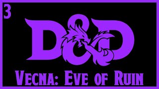 Vecna: Eve of Ruin | E3: "Heads Will Roll" | Official D&D 5e Adventure Actual Play Campaign