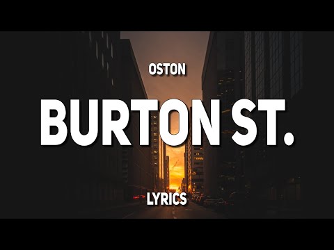 OSTON - Burton St. (Lyrics)