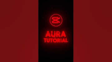 Aura Tutorial | Capcut Tutorial | aura Tutorial | Aura  | Sensei Editor |