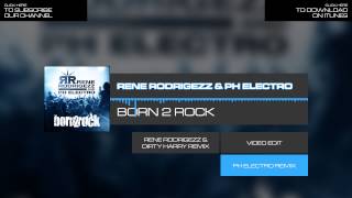 Rene Rodrigezz & Ph Electro - Born 2 Rock (Ph Electro Remix)