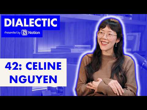 Writing Your Way Into Yourself - Celine Nguyen | Dialectic 42 Episode cover