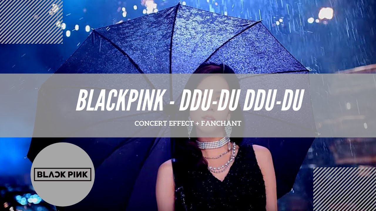 [CONCERT EFFECT + FANCHANT] BLACKPINK - DDU-DU DDU-DU - YouTube