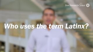 Who Uses Latinx? Quién Usa Latinx?