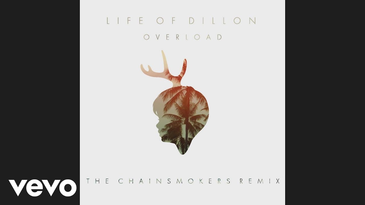 Guarda Life Of Dillon - Overload (The Chainsmokers Remix - Pseudo Video) su YouTube Guarda Life Of Dillon - Overload (The Chainsmokers Remix - Pseudo Video) su YouTube