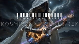 KOSMICZNY POCAŁUNEK ✨🌑♀️♂️ | Polski Power Metal Symfoniczny | Female Operatic Fronted