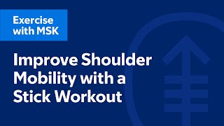 Improve Shoulder Mobility with a Stick Workout | Exercise with MSK