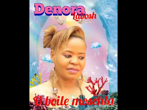 Denora Labosh O Boile Mosehla Special Song Manyalo Beat 