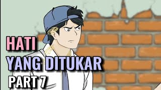 HATI YANG DITUKAR PART 7 -Animasi sekolah