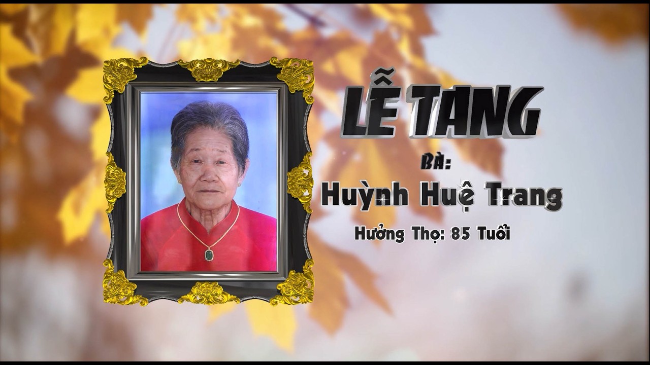 Tang Lễ ( Bà: Huỳnh Huệ Trang )