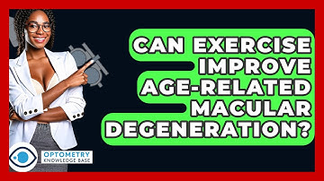 Can Exercise Improve Age-related Macular Degeneration? - Optometry Knowledge Base
