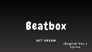 NCT DREAM - Beatbox  (English ver.)  Lyrics