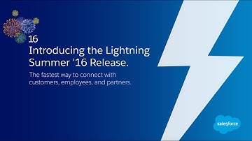 Introducing Lightning Summer ‘16, the fastest way to connect with customers, employees, and partners