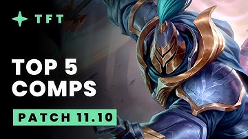 Top 5 TFT Comps - Teamfight Tactics Patch 11.10 Guide