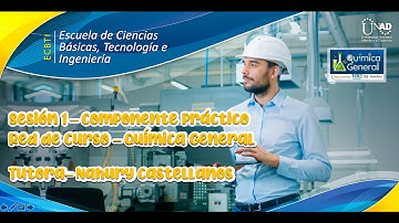 Explicación Sesión Laboratorio 1 (Prácticas 1 y 2) - QUÍMICA GENERAL