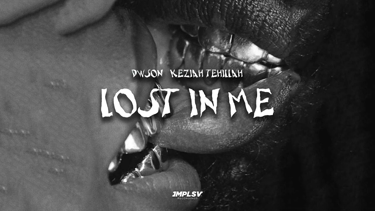 Dwson   Lost In Me feat Keziah Tehillah