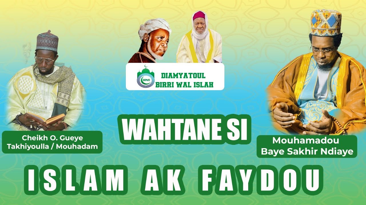 WAKHTANOU CHEIKH OMAR GUEYE TAKHIYULA THEME : ISLAM AK FAYDOU