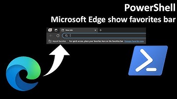 PowerShell: Microsoft Edge show favorites bar