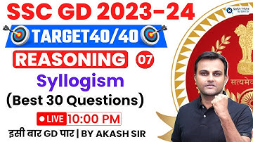 SSC GD 2024 Reasoning | Syllogism (Best 30 Questions) | SSC GD Reasoning by Akash Chaturvedi Sir