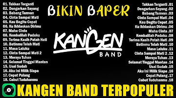 TAKKAN TERGANTI, DENGARKAN SAYANG || KANGEN BAND FULL ALBUM TERPOPULER 2025 BIKIN BAPER