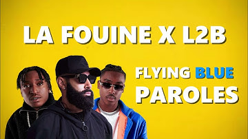 La Fouine x L2B  - Flying Blue (Paroles)