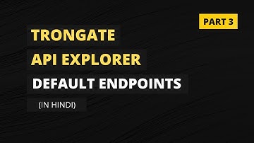 Trongate Api Explorer Default Endpoints (in Hindi)